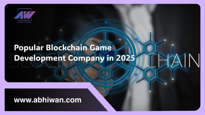 Popular Blockchain Game Development Company in 2025
